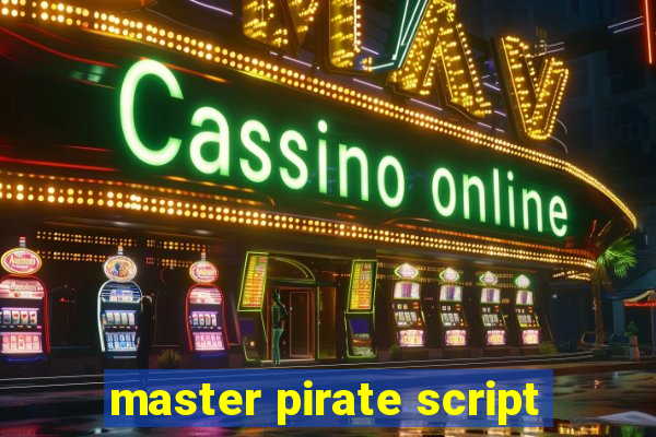 master pirate script